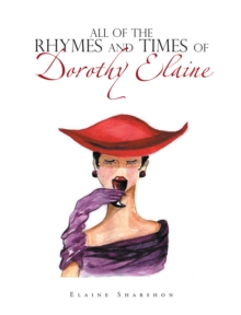 All of the Rhymes and Times of Dorothy Elaine