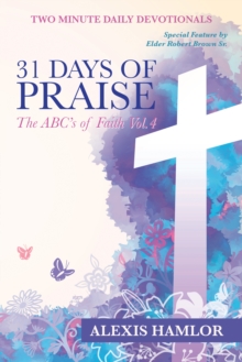 31 Days of Praise : The Abc's of Faith Vol.4