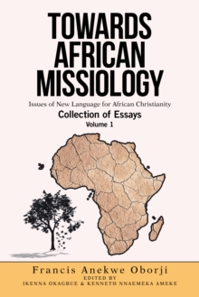 Towards African Missiology : Issues of New Language for African Christianity