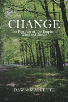 Change : The First Part of the Empire of Wind and Smoke