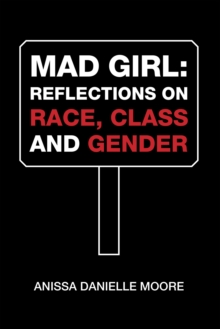 Mad Girl: Reflections  on Race, Class and Gender