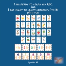 I Am Ready to Learn My Abc and I Am Ready to Learn Numbers 1 to 10 with You