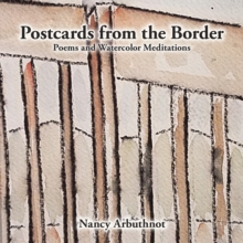 Postcards from the Border : Poems and Watercolor Meditations