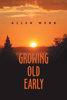 Growing Old Early