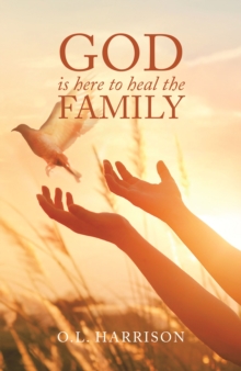 God Is Here to Heal the Family