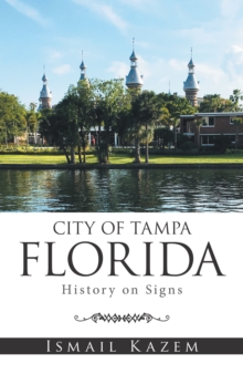 City of Tampa, Florida : History on Signs