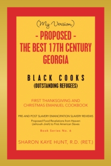 (My Version) -   Proposed - the Best 17Th Century  Georgia Black Cooks : First Thanksgiving and Christmas Emanuel Cookbook