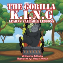 The Gorilla  K.I.N.G : Learns Valuable Lessons