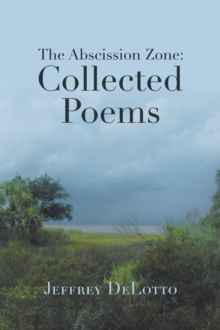 The Abscission Zone: Collected Poems