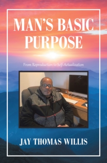 Man's Basic Purpose : From Reproduction to Self-Actualization