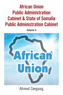 African Union Public Administration Cabinet & State of Somalia Public Administration Cabinet : Volume Ii