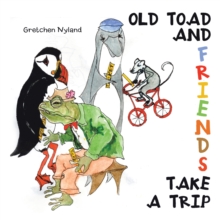 Old Toad  and  Friends Take  a Trip