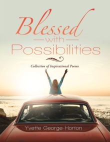 Blessed with Possibilities : Collection of Inspirational Poems