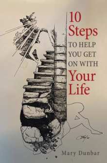 10 Steps to Help You Get on with Your Life