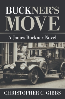 Buckner's Move : A James Buckner Novel