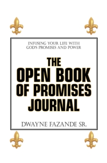 The Open Book of Promises Journal : Infusing Your Life with God's Promises and Power