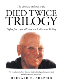 Died Twice Trilogy : Eighty Five....Yet Still Very Much Alive and Kicking