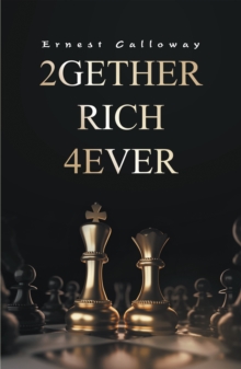 2Gether Rich 4Ever : Book I