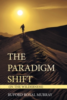 The Paradigm Shift : (In the Wilderness)