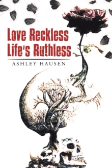 Love Reckless Life's Ruthless