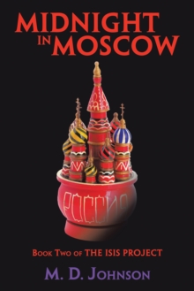 Midnight in Moscow : Book Two of  the Isis Project