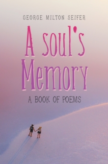 A Soul's Memory : A Book of Poems