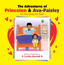 The Adventures of Princeton & Ava-Paisley : Are We Ready for Bed?