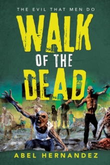 Walk of the Dead : The Evil That Men Do