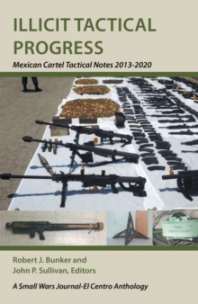 Illicit Tactical Progress : Mexican Cartel Tactical Notes 2013-2020