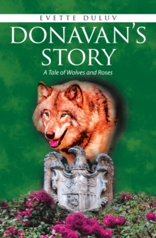 Donavan's Story : A Tale of Wolves and Roses