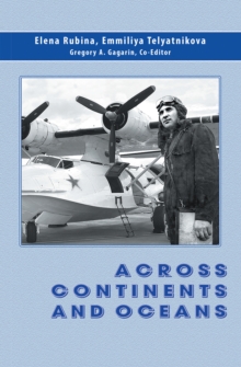 Across Continents and Oceans : The Life and Military Career of Major General of Naval Aviation Maxim Chibisov