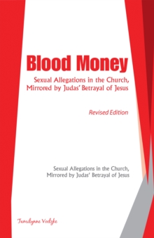 Blood Money : Sexual Allegations in the Church, Mirrored by Judas' Betrayal of Jesus