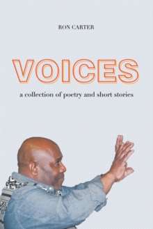 Voices : A Collection of Poetry and Short Stories