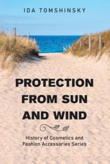 Protection from Sun and Wind : History of Cosmetics and Fashion Accessories Series