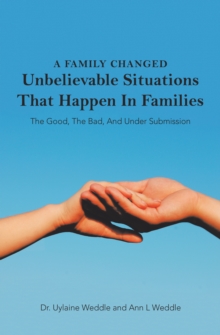 A Family Changed : Unbelievable Situations That Happen in Families