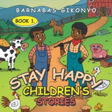 Stay Happy Children's Stories : Book 1.