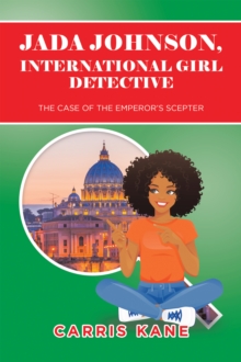 Jada Johnson, International Girl Detective : The Case of the Emperor's Scepter