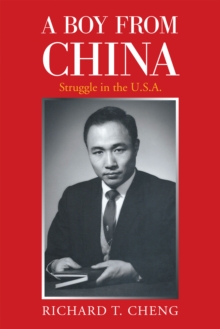 A Boy from China : Struggle in the U.S.A.