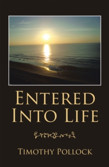 Entered into Life