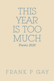 This Year Is Too Much : Poems 2020