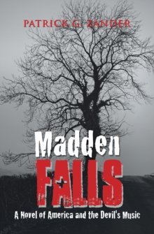 Madden Falls : A Novel of America and the Devil's Music