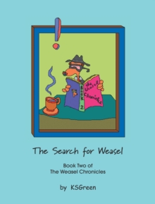 The Search for Weasel : Book Two of the Weasel Chronicles