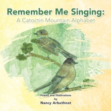 Remember Me Singing: a Catoctin Mountain Alphabet