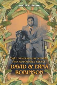 Twee Opmerkelijke Mensen - Two Remarkable People: David & Erna Robinson