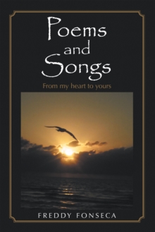 Poems and Songs : From My Heart to Yours