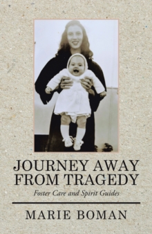 Journey Away from Tragedy : Foster Care and Spirit Guides