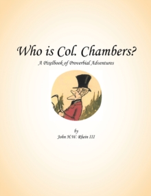 Who Is Col. Chambers? : A Pixelbook of Proverbial Adventures