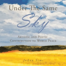 Under the Same Sky : Artistic and Poetic Contribution to World Peace