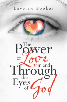 The Power of Love in and Through the Eyes of God