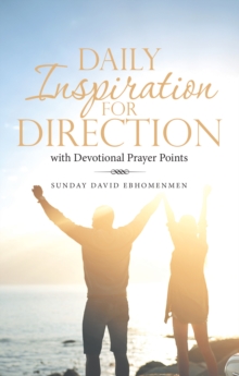 Daily Inspiration for Direction : With Devotional Prayer Points